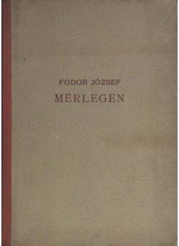 Fodor József - Mérlegen Fodor József - Mérlegen, Budapest 1945 antikvár könyv
