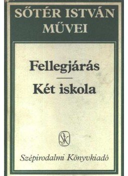 Sőtér István - Fellegjárás / Két iskola Sőtér István - Fellegjárás / Két iskola, Budapest 1986 antikvár könyv