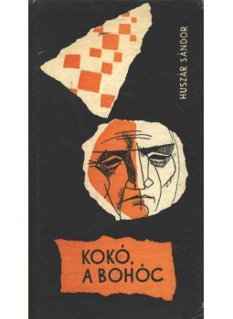 Huszár Sándor - Kokó, a bohóc Huszár Sándor - Kokó, a bohóc, Bukarest 1966 antikvár könyv