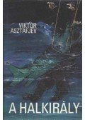 Asztafjev, Viktor - A halkirály