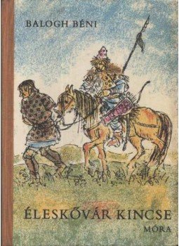 Balogh Béni - Éleskővár kincse Balogh Béni - Éleskővár kincse, Budapest 1971 antikvár könyv