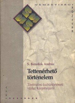 S. Benedek András - Tettenérhető történelem S. Benedek András - Tettenérhető történelem, Budapest 1993 antikvár könyv