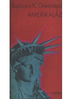 Greenleaf, Barbara Kaye - Amerikaláz Greenleaf, Barbara Kaye - Amerikaláz, 1975 antikvár könyv