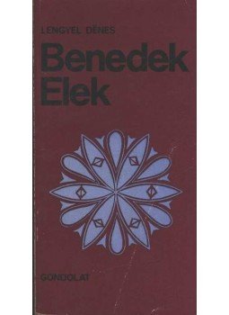 Lengyel Dénes - Benedek Elek Lengyel Dénes - Benedek Elek, Budapest 1974 antikvár könyv