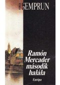 Semprun, Jorge - Ramón Mercader második halála