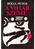 Bólya Péter - A vihar szeme