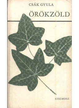 Csák Gyula - Örökzöld Csák Gyula - Örökzöld, Budapest 1975 antikvár könyv