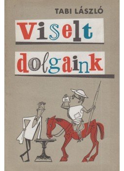Tabi László - Viselt dolgaink Tabi László - Viselt dolgaink, Budapest 1965 antikvár könyv