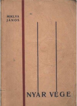 Miklya János - Nyár vége Miklya János - Nyár vége, Békéscsaba 1936 antikvár könyv