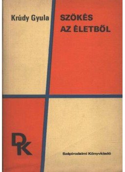 Krúdy Gyula - Szökés az életből Krúdy Gyula - Szökés az életből, Budapest 1975 antikvár könyv