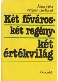 Jacques Leenhardt,Józsa Péter - Két főváros - két regény - két értékvilág