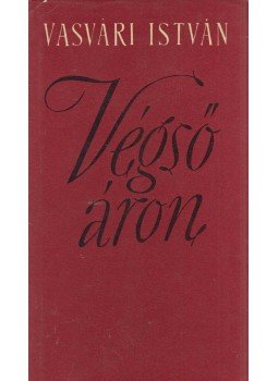 Vasvári István - Végső áron (dedikált) Vasvári István - Végső áron (dedikált), Budapest 1964 antikvár könyv