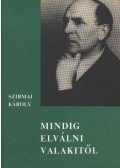 Szirmai Károly - Mindig elválni valakitől (dedikált)