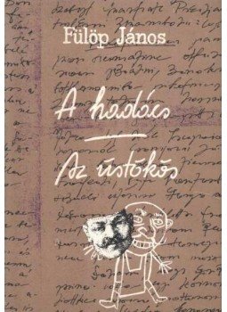 Fülöp János - A Hadács; Az üstökös Fülöp János - A Hadács; Az üstökös, Budapest 1980 antikvár könyv