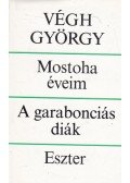 Végh György - Mostoha éveim / A garabonciás diák / Eszter