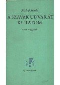 Filadelfi Mihály - A szavak udvarát kutatom (dedikált)