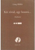 Láng Miklós - Két rövid egy hosszú (dedikált)
