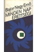 Bajor Nagy Ernő - Minden nap érettségi