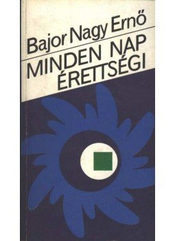 Bajor Nagy Ernő - Minden nap érettségi