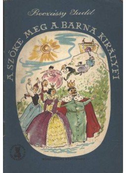 Beczássy Judit - A szőke meg a barna királyfi Beczássy Judit - A szőke meg a barna királyfi, 1958 antikvár könyv