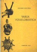 Ujváry Zoltán - Varia folkloristica