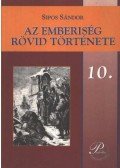 Sipos Sándor - Az emberiség rövid története 10.