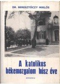 Beresztóczy Miklós - A katolikus békemozgalom húsz éve