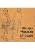 Tóth Lajos - Váratlan látogató