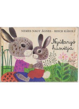 Nemes Nagy Ágnes - Nyúlanyó húsvétja Nemes Nagy Ágnes - Nyúlanyó húsvétja, Budapest 1981 antikvár könyv