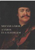 Mocsár Gábor - A város és a fejedelem