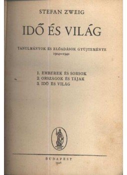 Zweig, Stefan - Idő és világ Zweig, Stefan - Idő és világ, Budapest 1946 antikvár könyv