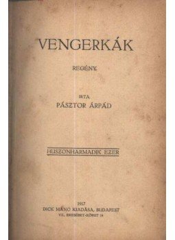 Pásztor Árpád - Vengerkák Pásztor Árpád - Vengerkák, Budapest 1917 antikvár könyv