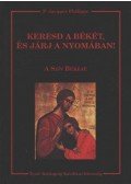 Philippe, P. Jacgues - Keresd a békét, és járj a nyomában