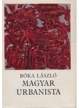 Bóka László - Magyar urbanista Bóka László - Magyar urbanista, Budapest 1969 antikvár könyv