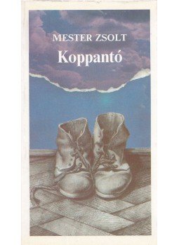 Mester Zsolt - Koppantó Mester Zsolt - Koppantó, Budapest 1989 antikvár könyv