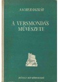 Ascher Oszkár - A versmondás művészete és a színpadi beszéd