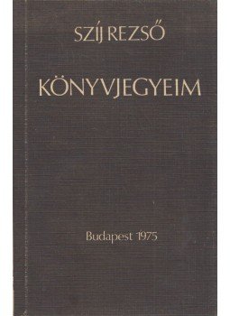 Szíj Rezső - Könyvjegyeim Szíj Rezső - Könyvjegyeim, Budapest 1975 antikvár könyv