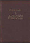 Bangha Béla - A jezsuita rend és ellenségei