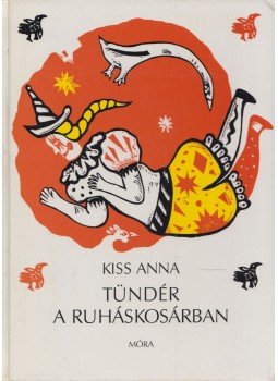 Kiss Anna - Tündér a ruháskosárban Kiss Anna - Tündér a ruháskosárban, Budapest 1989 antikvár könyv
