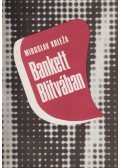 Miroslav Krleza - Bankett Blitvában