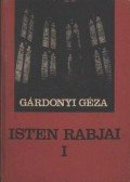 Gárdonyi Géza - Isten rabjai I-II.