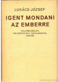Lukács József - Igent mondani az emberre