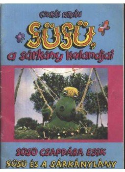 Csukás István - Süsü a sárkány kalandjai Csukás István - Süsü a sárkány kalandjai, 0 antikvár könyv