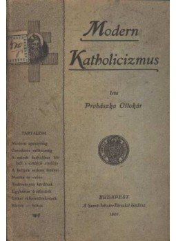 Prohászka Ottokár - Modern Katholicizmus Prohászka Ottokár - Modern Katholicizmus, Budapest 1907 antikvár könyv