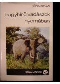 Róna István - Nagyhírű vadászok nyomában