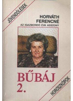 Horváth Ferencné - Bűbáj 2. Horváth Ferencné - Bűbáj 2., Budapest 1990 antikvár könyv