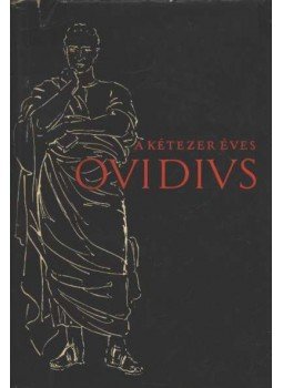 Marót Károly - A kétezer éves Ovidius Marót Károly - A kétezer éves Ovidius, Budapest 1958 antikvár könyv