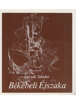 Lezsák Sándor - Békebeli éjszaka Lezsák Sándor - Békebeli éjszaka, Budapest 1983 antikvár könyv