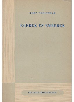 John Steinbeck - Egerek és emberek John Steinbeck - Egerek és emberek, Budapest 1957 antikvár könyv