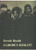 Brecht, Bertolt - Háborús kiskáté